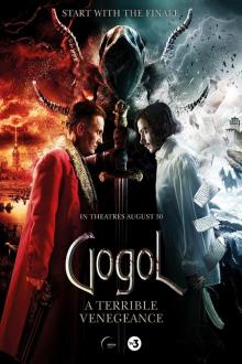 Affiche. Фильм « ГОГОЛЬ Страшная месть » Gogol. Strashnaya mest (Terrible Revenge). 2018-09-09